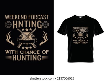 Hunting T-Shirt, Hunting Vector graphic for t shirt. Vector graphic, typographic poster or t-shirt.Hunting style background.