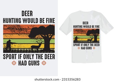 Hunting T-Shirts Design- Hunting T-ShirtsHunting T-Shirts, Deer T-shirt Design, Hunting T-Shirts vector design	