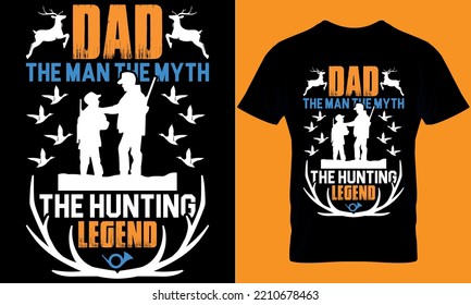 hunting typography t-shirt design with editable vector graphic. dad the man the myth the hunting legend