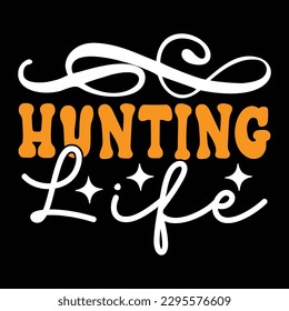 Hunting Typography T-shirt Design, For t-shirt print and other uses of template Vector EPS File.