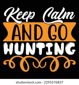 Hunting Typography T-shirt Design, For t-shirt print and other uses of template Vector EPS File.