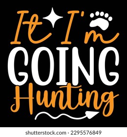 Hunting Typography T-shirt Design, For t-shirt print and other uses of template Vector EPS File.