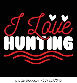 Hunting Typography T-shirt Design, For t-shirt print and other uses of template Vector EPS File.