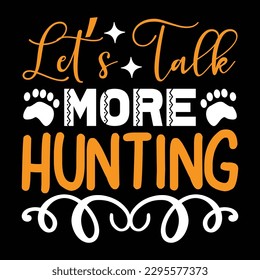 Hunting Typography T-shirt Design, For t-shirt print and other uses of template Vector EPS File.