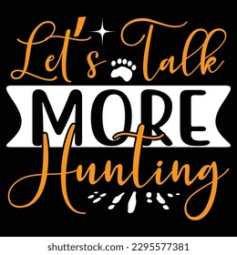 Hunting Typography T-shirt Design, For t-shirt print and other uses of template Vector EPS File.