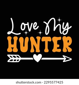 Hunting Typography T-shirt Design, For t-shirt print and other uses of template Vector EPS File.