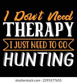Hunting Typography T-shirt Design, For t-shirt print and other uses of template Vector EPS File.
