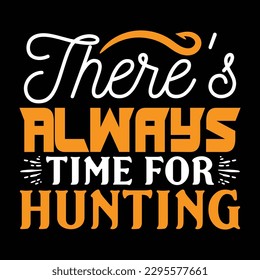 Hunting Typography T-shirt Design, For t-shirt print and other uses of template Vector EPS File.