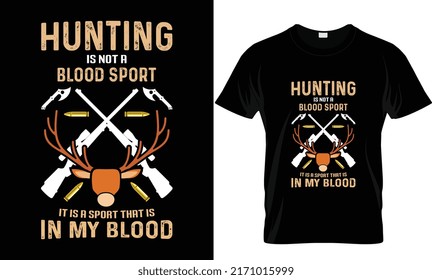 Hunting Vector T-shirt Design. hunting is not a blood. Motivational and inscription quote. Perfect for print item and bags posters cards. Deer, rifle.
Isolated and black background.
