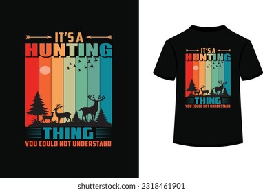 It's a hunting you could not understand t shirt designs.