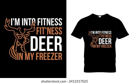 Hunting-Shirt I'm Into Fitness Deer Freezer Funny Hunter Dad T-Shirt