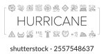 hurricane cyclone storm wind icons set vector. typhoon rain, surge flood, eyewall vortex, pressure tropical, gust, landfall warning hurricane cyclone storm wind black contour illustrations