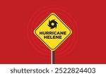 Hurricane Helene Alert, traffic sign information vector illustration.