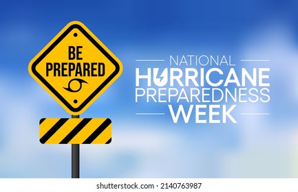 Hurricane preparedness week is observed each year in May. it is a effort to inform the public about hurricane hazards and to disseminate knowledge which can be used to prepare and take action. Vector