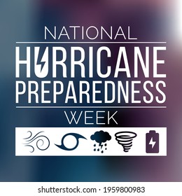 Hurricane preparedness week is observed every year in May. it is a effort to inform the public about hurricane hazards and to disseminate knowledge which can be used to prepare and take action. Vector
