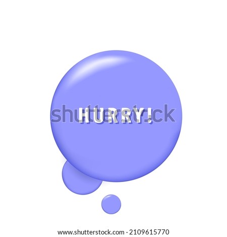 Hurry. Banner with 3D speech bubble with Hurry text. Vector EPS 10. Isolated on white background.