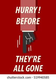 HURRY BEFORE THEY'RE GONE typography vector illustration