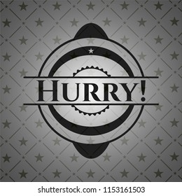 Hurry! black badge