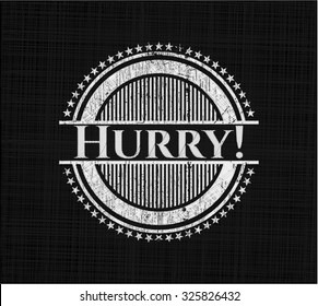 Hurry! chalkboard emblem