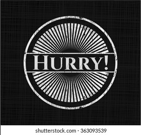 Hurry! chalkboard emblem