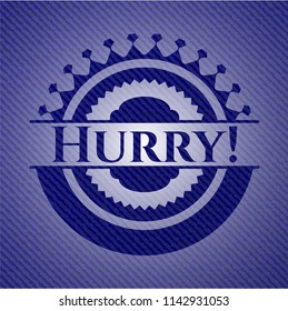 Hurry! with denim texture