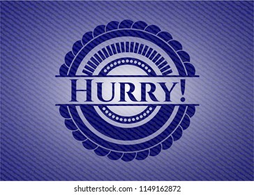 Hurry! with denim texture