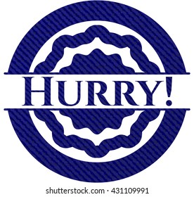 Hurry! emblem with denim texture