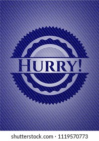 Hurry! emblem with jean background