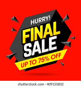 Hurry! Final Sale banner, poster background. Big sale, special offer, discounts, up to 75% off. Vector illustration