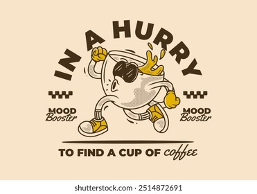In a hurry to find a cup of coffee. Running coffee cup character illustration in retro vintage style
