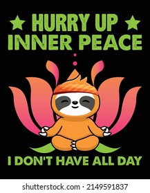 Hurry Up Inner Peace I Donot Have All Day