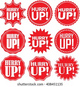 Hurry up label set. Hurry up sticker set. Hurry up. Vector illustration