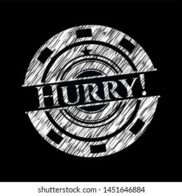 Hurry! on chalkboard. Vector Illustration. Detailed.