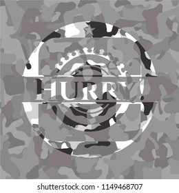 Hurry! on grey camo texture