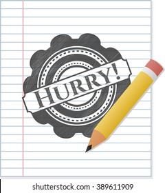 Hurry! with pencil strokes