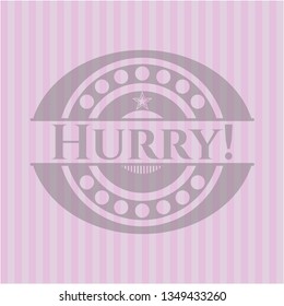Hurry! pink emblem. Retro