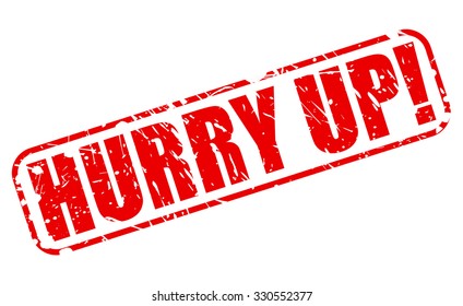 HURRY UP texto de sello rojo en blanco