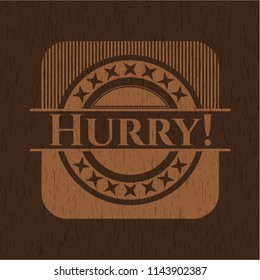 Hurry! retro style wooden emblem