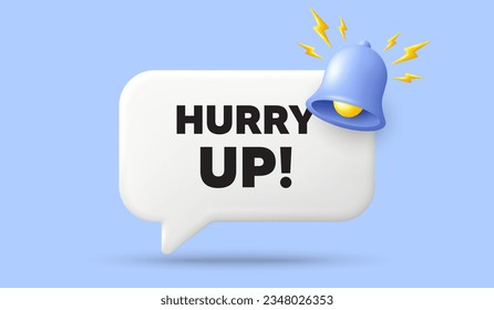 Hurry up sale tag. 3d speech bubble banner with bell. Special offer sign. Advertising discounts symbol. Hurry up sale chat speech message. 3d offer talk box. Vector