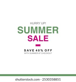 HURRY UP SUMMER SALE SAVE 40% OFF WITH SUMMER AT CHECKOUT VECTOR DISCOUNT BANNER