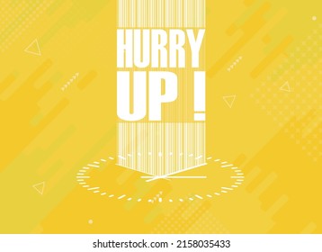 Hurry up text with a timepiece on yellow background.