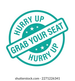 hurry up, grab your seat, vector icon set, rubber stamp