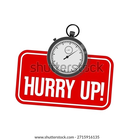 Hurry up! - red sticker, label and badge with stopwatch, vector icon	