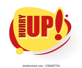 ¡Date prisa! Burbuja del discurso amarillo y rojo. Símbolo de cuenta regresiva, oferta de icono de promoción. Pancarta vectorial en blanco.