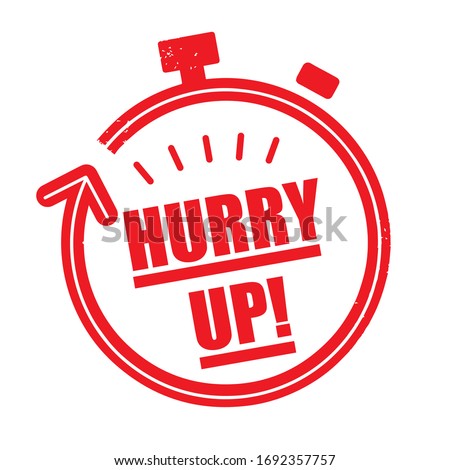 Hurry up - vector illustration red rubber stamp concept
