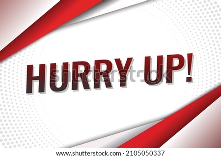 hurry up word concept vector illustration with red lines modern futuristic 3d style for landing page template ui web mobile app poster banner flyer background gift card coupon label wallpaper