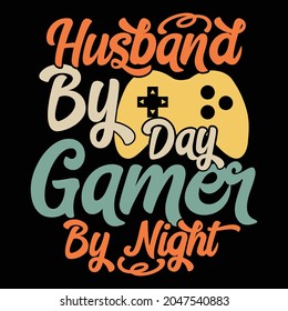 husband by day gamer by night, calligraphy gamer design, positive life, game day design