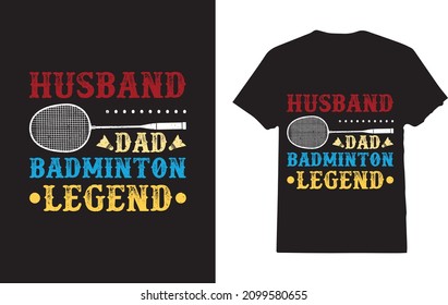 Husband Dad Badminton Legend T-shirt 