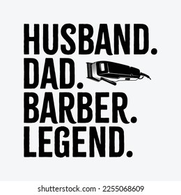 Husband Dad Barber Legend funny t-shirt design
