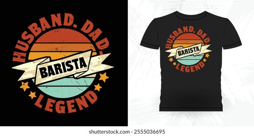 Husband Dad Barista Legend Funny Coffee Artists Retro Vintage Coffee Barista T-shirt Design